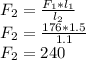 F_{2} = \frac{F_{1}*l_{1}}{l_{2}}\\ F_{2} = \frac{176*1.5}{1.1}\\ F_{2} = 240