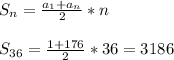 S_n=\frac{a_1+a_n}{2}*n \\ \\ S_{36}=\frac{1+176}{2}*36= 3186