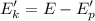 \displaystyle E_k'=E-E_p'