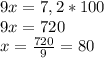 9x=7,2*100\\9x=720\\x=\frac{720}{9}=80