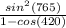 \frac{sin^{2}(765)}{1-cos(420)}}