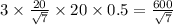 3 \times \frac{20}{ \sqrt{7} } \times 20 \times 0.5 = \frac{600}{ \sqrt{7} }