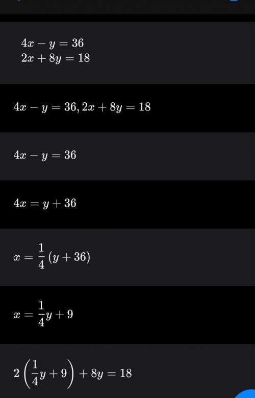 Решите систему уравнений {4x-y=36 {2x+8y=18 2. Тоже самое {2x-y=2 {3x+y=8 3. Тоже самое {x+y=0 {-3x+