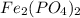 Fe_{2}(PO_{4})_{2}