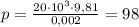 \[p = \frac{{20 \cdot 10^3 \cdot 9,81}}{{0,002}} = 98\]