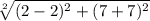 \sqrt[2]{(2-2)^{2} +(7+7)^{2} }