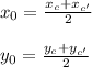 x_0=\frac{x_c+x_{c'}}{2}\\ \\ y_0=\frac{y_c+y_{c'}}{2}