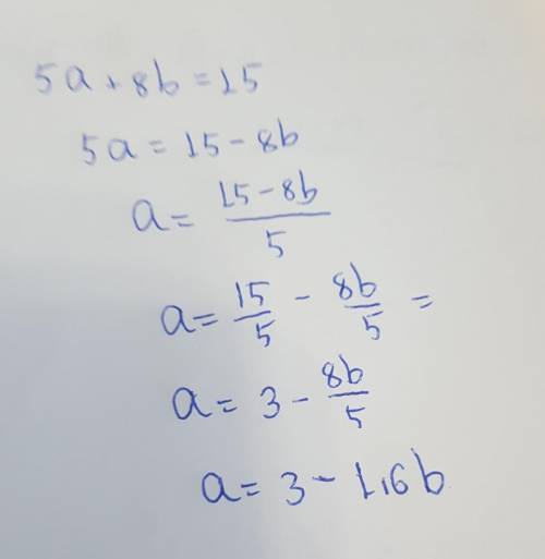 В заданном уравнении вырази переменную a через b: 5a+8b=15. (Знак и число введи в первое окошко, а б