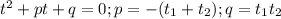 t^2+pt+q=0;p=-(t_1+t_2);q=t_1t_2