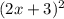 \\(2x+3)^{2}