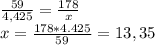 \frac{59}{4,425}=\frac{178}{x} \\x=\frac{178*4.425}{59}=13,35