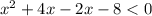 x^2+4x-2x-8