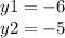 y1 = - 6 \\ y2 = - 5