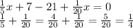 \frac{1}{5} x + 7 - 21 + \frac{1}{20} x = 0 \\ \frac{1}{5} + \frac{1}{20} = \frac{4}{20} + \frac{1}{20} = \frac{5}{20} = \frac{1}{4}