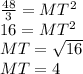 \frac{48}{3} =MT^2\\16=MT^2\\MT=\sqrt{16} \\MT=4