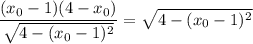 \dfrac{(x_0-1)(4-x_0)}{\sqrt{4-(x_0-1)^2}}=\sqrt{4-(x_0-1)^2}