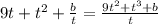 9t + t {}^{2} + \frac{b}{t} = \frac{9t ^{2} + t {}^{3} + b}{t}