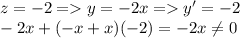 z=-2=y=-2x=y'=-2\\ -2x+(-x+x)(-2)=-2x\neq 0