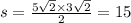 s = \frac{5 \sqrt{2} \times 3 \sqrt{2}}{2} = 15