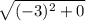 \sqrt{(-3)^{2} +0