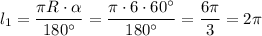 l_1=\dfrac{\pi R\cdot \alpha }{180^\circ }=\dfrac{\pi \cdot 6\cdot 60^\circ }{180^\circ }=\dfrac{6\pi }{3}=2\pi