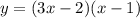y = (3x - 2)(x - 1)