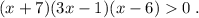 (x+7)(3x-1)(x-6)0\; .