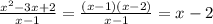 \frac{x^{2} -3x+2}{x-1}=\frac{(x-1)(x-2)}{x-1} =x-2