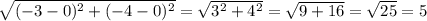 \sqrt{(-3-0)^2+(-4-0)^2}=\sqrt{3^2+4^2}=\sqrt{9+16}=\sqrt{25}=5