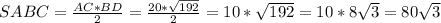 SABC=\frac{AC*BD}{2} =\frac{20*\sqrt{192} }{2} =10*\sqrt{192} =10*8\sqrt{3} =80\sqrt{3}