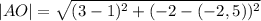 |AO|=\sqrt{(3-1)^2+(-2-(-2,5))^2}