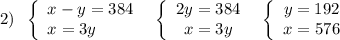 2)\; \; \left\{\begin{array}{l}x-y=384\\x=3y\end{array}\right\; \; \left\{\begin{array}{ccc}2y=384\\x=3y\end{array}\right\; \; \left\{\begin{array}{ccc}y=192\\x=576\end{array}\right