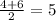 \frac{4+6}{2} =5