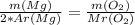 \frac{m(Mg)}{2*Ar(Mg)} =\frac{m(O_{2}) }{Mr(O_{2})}
