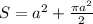 S=a^2+\frac{\pi a^2}{2}