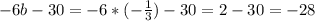 -6b-30=-6*(-\frac{1}{3} )-30=2-30=-28