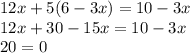 12x+5(6-3x)=10-3x\\12x+30-15x=10-3x\\20=0