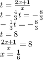 t = \frac{2x + 1}{x} \\ t - \frac{4}{3}t = - \frac{8}{3} \\ - \frac{1}{3} t = - \frac{8}{3} \\ t = 8 \\ \frac{2x + 1}{x} = 8 \\ x = \frac{1}{6}