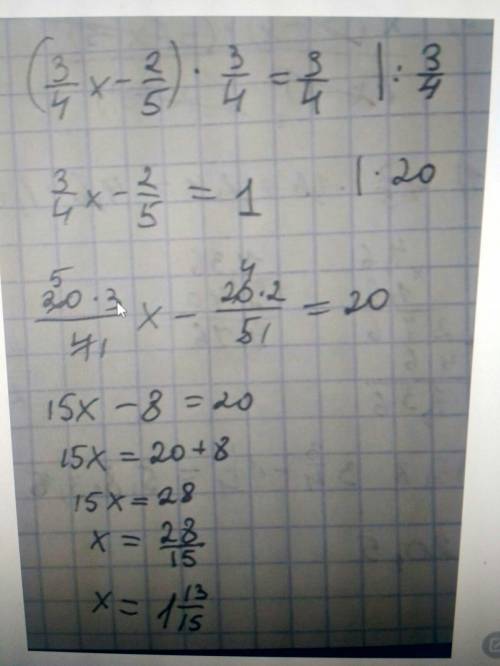 Решите уравнение :(3\4х-2\5)×3\4=3\4.Выберите правильный ответ:а) 4; б) 4 13\15; в) 1 13\15; г) 4\3​