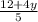 \frac{12+4y}{5}