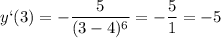 \displaystyle y`(3)=-\frac{5}{(3-4)^6}=-\frac{5}{1}= -5