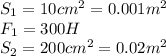 S_{1} = 10 cm^{2}=0.001 m^{2} \\F_{1} = 300 H\\S_{2}= 200 cm^{2}=0.02 m^{2}