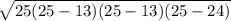 \sqrt{25(25-13)(25-13)(25-24)}