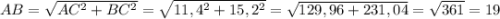 AB = \sqrt{AC^{2}+BC^{2} } = \sqrt{11,4^{2}+15,2^{2} } = \sqrt{129,96+231,04}= \sqrt{361} = 19