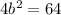 4b^{2} =64\\