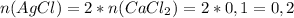 n(AgCl) = 2*n(CaCl_2)=2*0,1=0,2