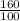 \frac{160}{100}