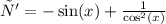 у' = - \sin(x) + \frac{1}{ \cos^{2} (x) }