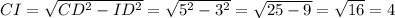 CI=\sqrt{CD^{2}-ID^2 }=\sqrt{5^2-3^2}=\sqrt{25-9}=\sqrt{16}=4