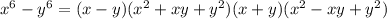 x^6-y^6 = (x-y)(x^2+xy+y^2)(x+y)(x^2-xy+y^2)
